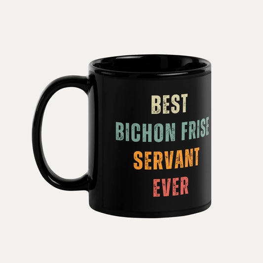 "Black glossy mug with colorful 'Best Bichon Frise Servant Ever' text design – perfect gift for dog lovers and Bichon Frise owners."