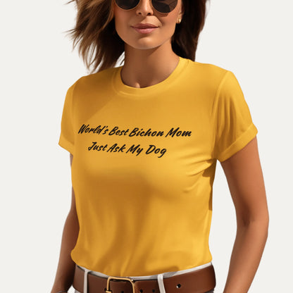 World’s Best Bichon Mom – Just Ask My Dog"-Unisex Bichon Frise T-Shirt for Dog Owners