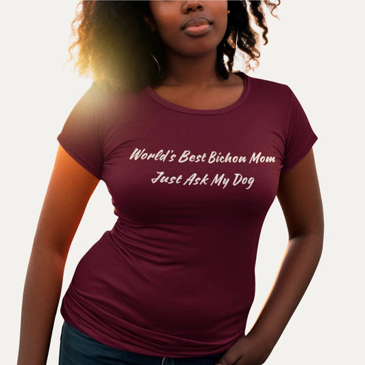World’s Best Bichon Mom – Just Ask My Dog"-Unisex Bichon Frise T-Shirt for Dog Owners