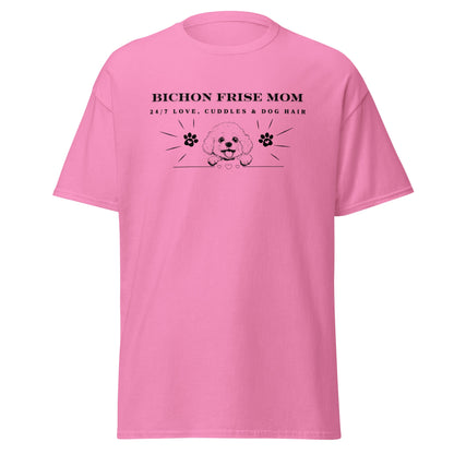 "Bichon Mom: 24/7 Love, Cuddles & Dog Hair"-Unisex Bichon Frise T-Shirt for Dog Owners