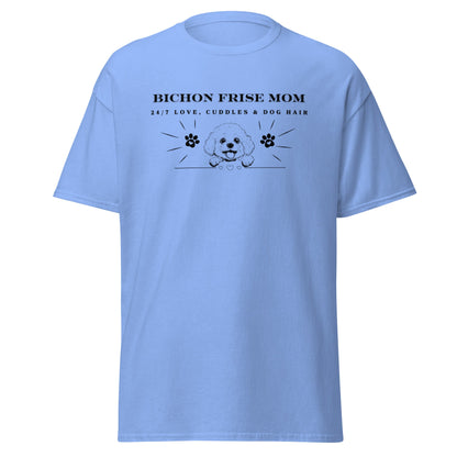 "Bichon Mom: 24/7 Love, Cuddles & Dog Hair"-Unisex Bichon Frise T-Shirt for Dog Owners