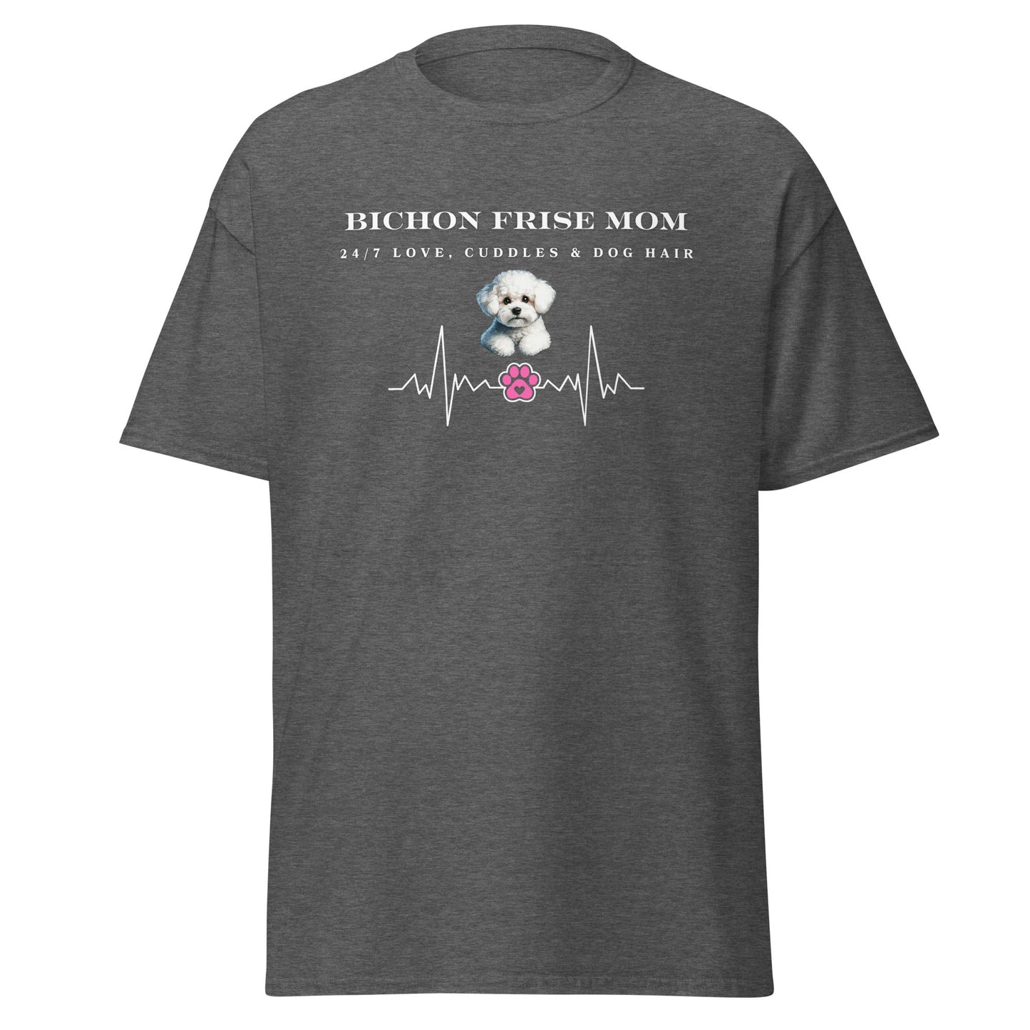 "Bichon Mom: 24/7 Love, Cuddles & Dog Hair"-Unisex Bichon Frise T-Shirt for Dog Owners