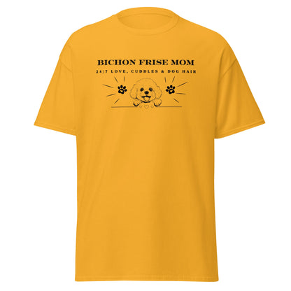 "Bichon Mom: 24/7 Love, Cuddles & Dog Hair"-Unisex Bichon Frise T-Shirt for Dog Owners
