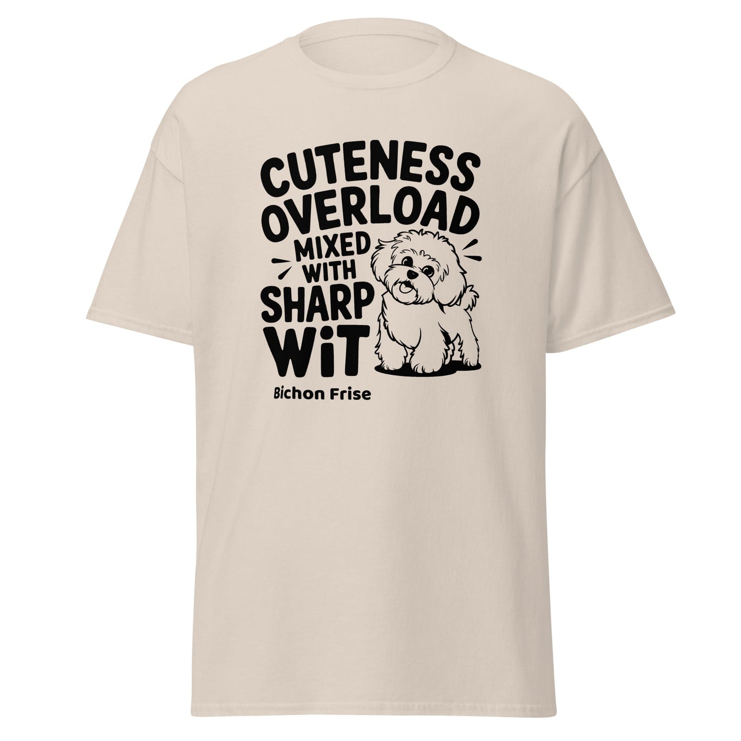 "Cuteness Overload Mixed With Sharp Wit" black text graphic on a funny unisex t-shirt – perfect sarcastic gift for Bichon Frise dog lovers, men and women alike.