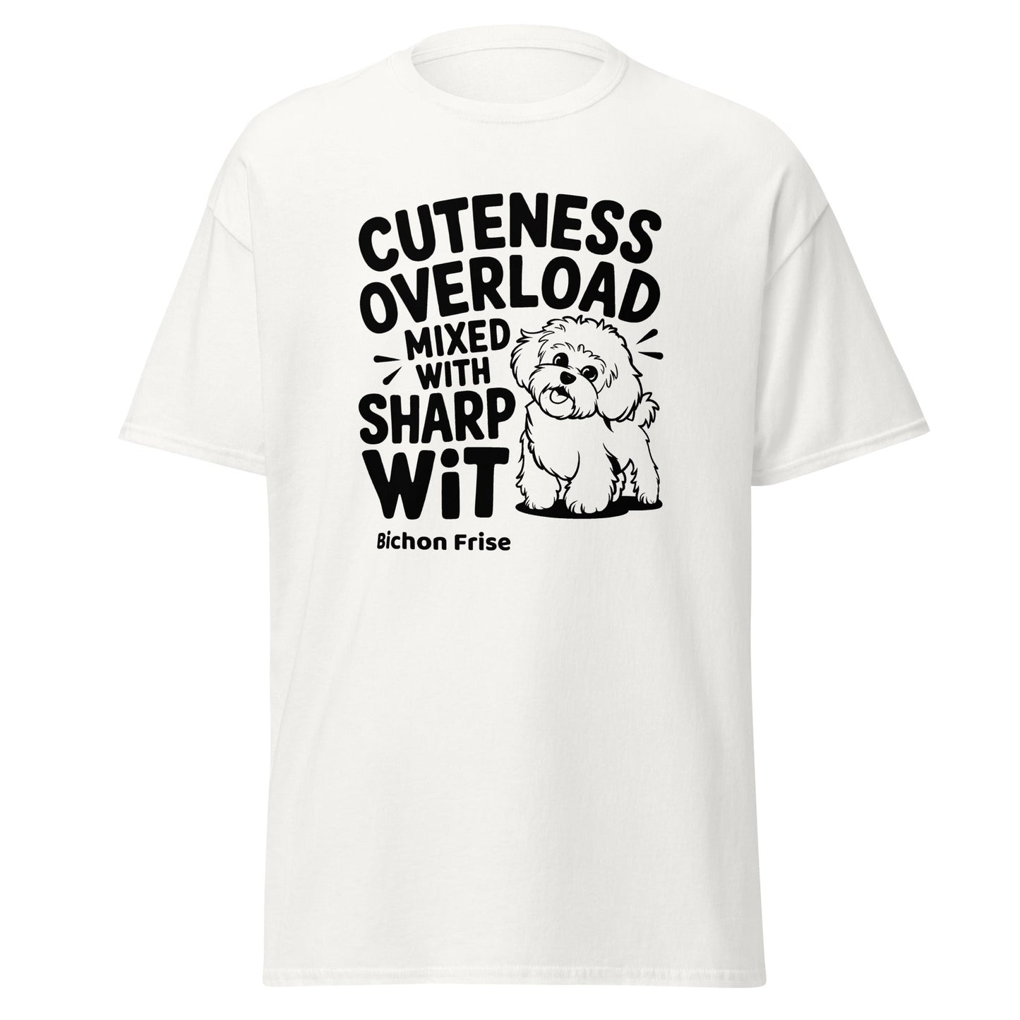 "Cuteness Overload Mixed With Sharp Wit" black text graphic on a funny unisex t-shirt – perfect sarcastic gift for Bichon Frise dog lovers, men and women alike.