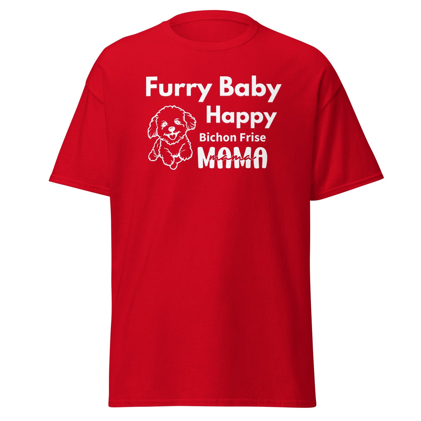 "Furry Baby, Happy Mama"-Unisex Bichon Frise T-Shirt for Dog Owners