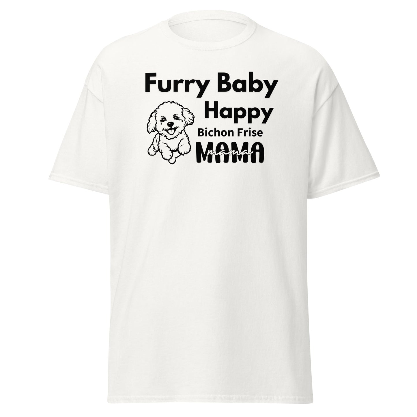 "Furry Baby, Happy Mama"-Unisex Bichon Frise T-Shirt for Dog Owners