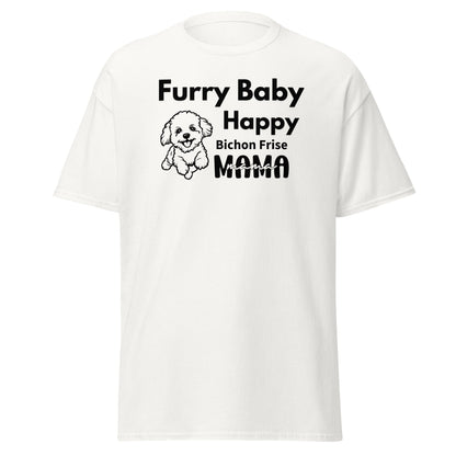 "Furry Baby, Happy Mama"-Unisex Bichon Frise T-Shirt for Dog Owners