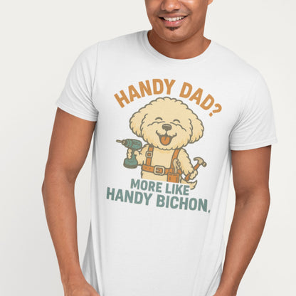 Funny Bichon Frise dog dad T-shirt – Handy Dad? More like Handy Bichon design, perfect gift for dog lovers and DIY dads