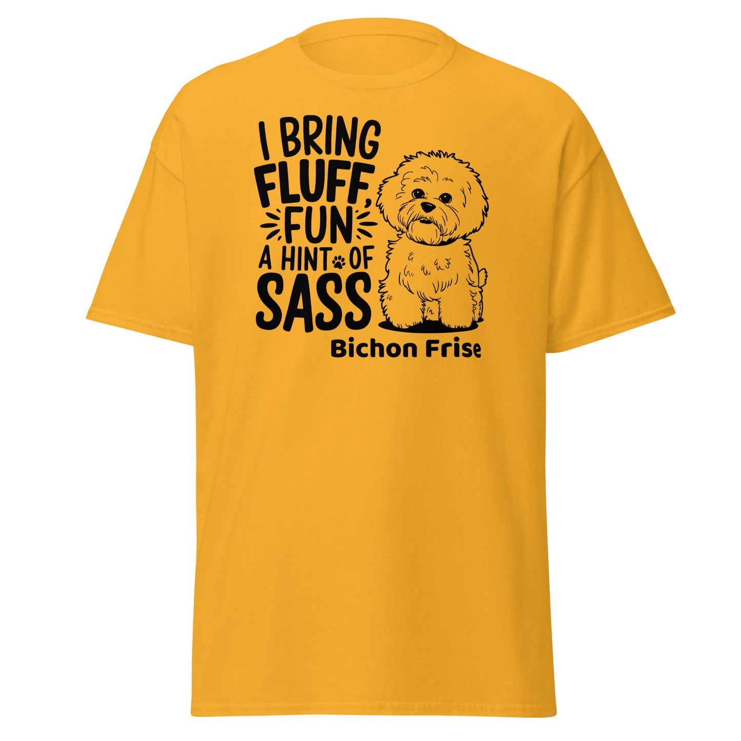 "I Bring Fluff Fun A Hint Of Sass"-Unisex Bichon Frise T-Shirt for Dog Owners