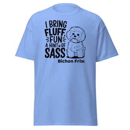 "I Bring Fluff Fun A Hint Of Sass"-Unisex Bichon Frise T-Shirt for Dog Owners