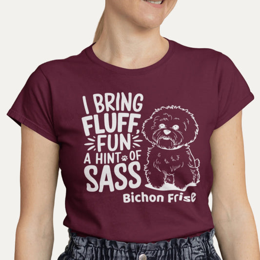 "I Bring Fluff Fun A Hint Of Sass"-Unisex Bichon Frise T-Shirt for Dog Owners