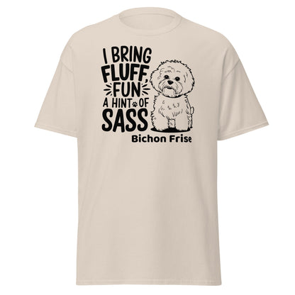 "I Bring Fluff Fun A Hint Of Sass"-Unisex Bichon Frise T-Shirt for Dog Owners