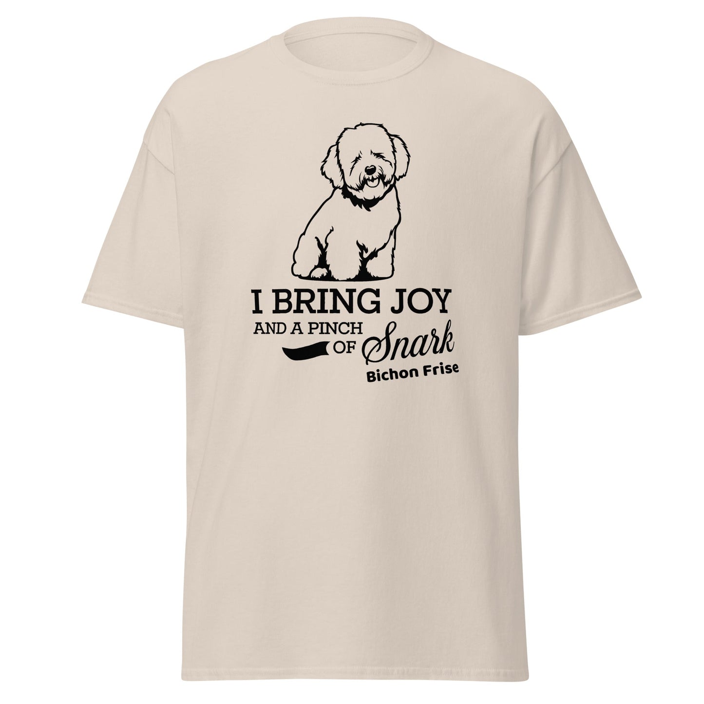 "I Bring Joy And A Pinch Of Snark"-Unisex Bichon Frise T-Shirt for Dog Owners