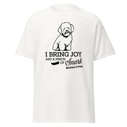 "I Bring Joy And A Pinch Of Snark"-Unisex Bichon Frise T-Shirt for Dog Owners
