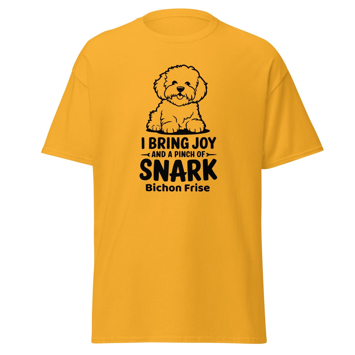 "I Bring Joy And A Pinch Of Snark"-Unisex Bichon Frise T-Shirt for Dog Owners