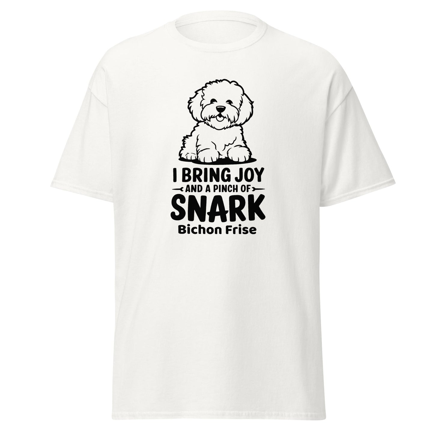 "I Bring Joy And A Pinch Of Snark"-Unisex Bichon Frise T-Shirt for Dog Owners