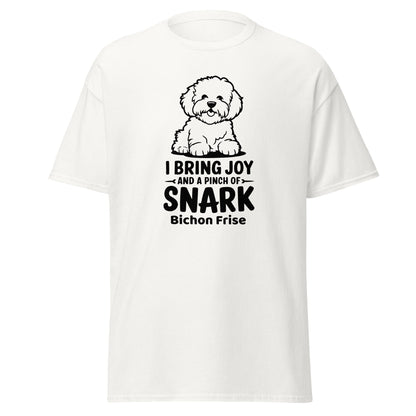 "I Bring Joy And A Pinch Of Snark"-Unisex Bichon Frise T-Shirt for Dog Owners