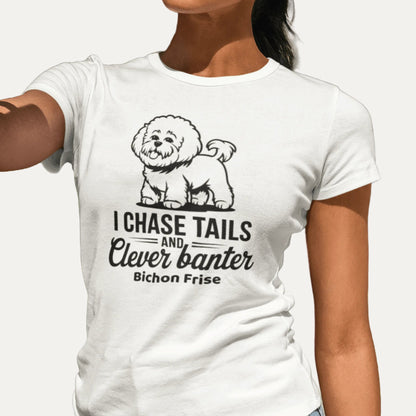 "I Chase Tails And Clever Banter"-Unisex Bichon Frise T-Shirt for Dog Owners