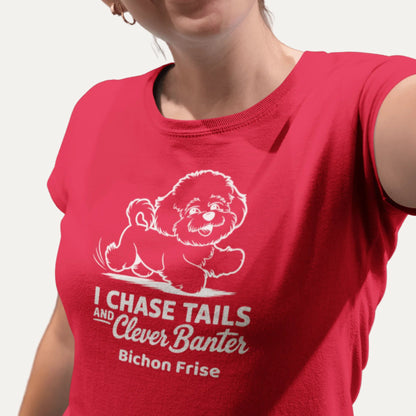 "I Chase Tails And Clever Banter"-Unisex Bichon Frise T-Shirt for Dog Owners