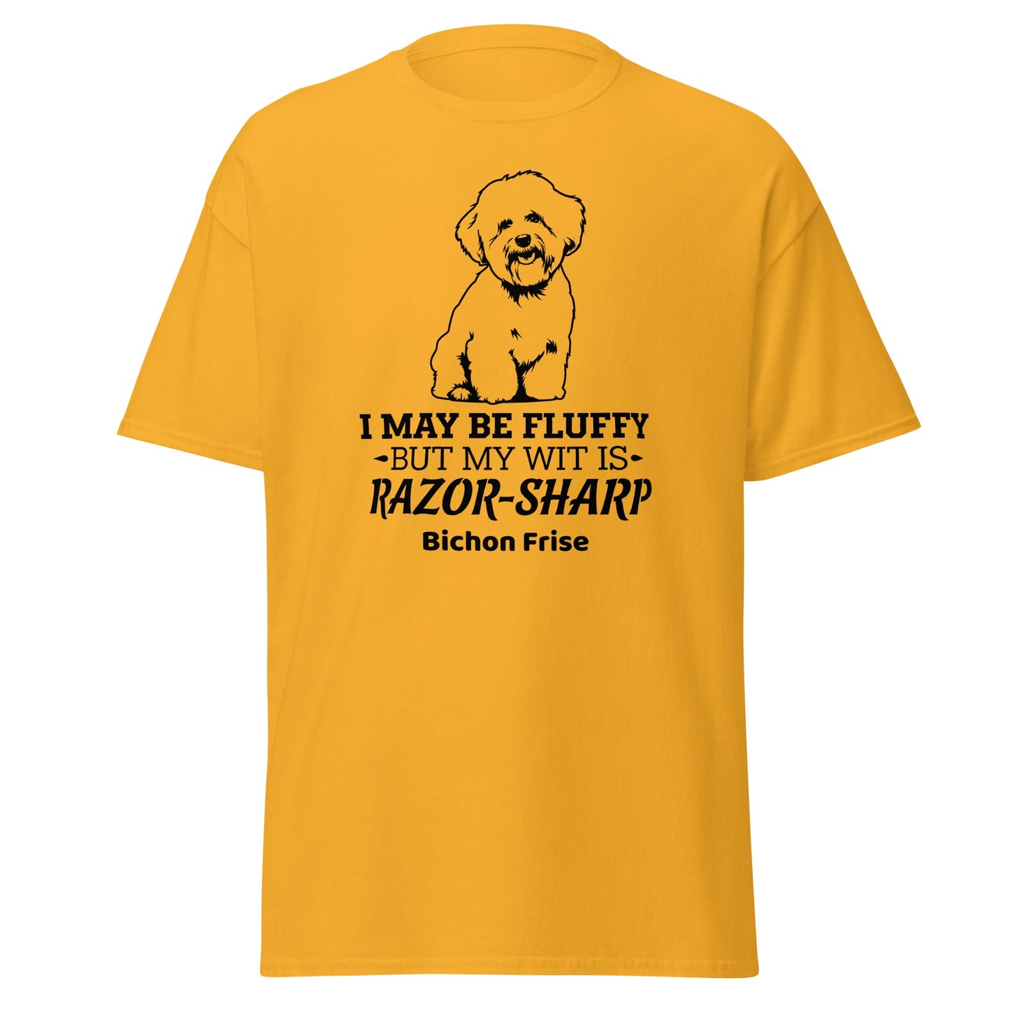 "I May Be Fluffy, But My Wit Is Razor-Sharp"-Unisex Bichon Frise T-Shirt for Dog Owners