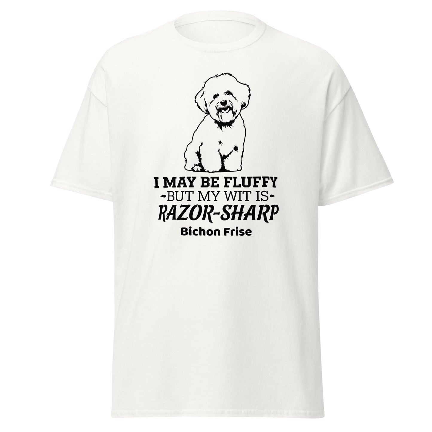"I May Be Fluffy, But My Wit Is Razor-Sharp"-Unisex Bichon Frise T-Shirt for Dog Owners