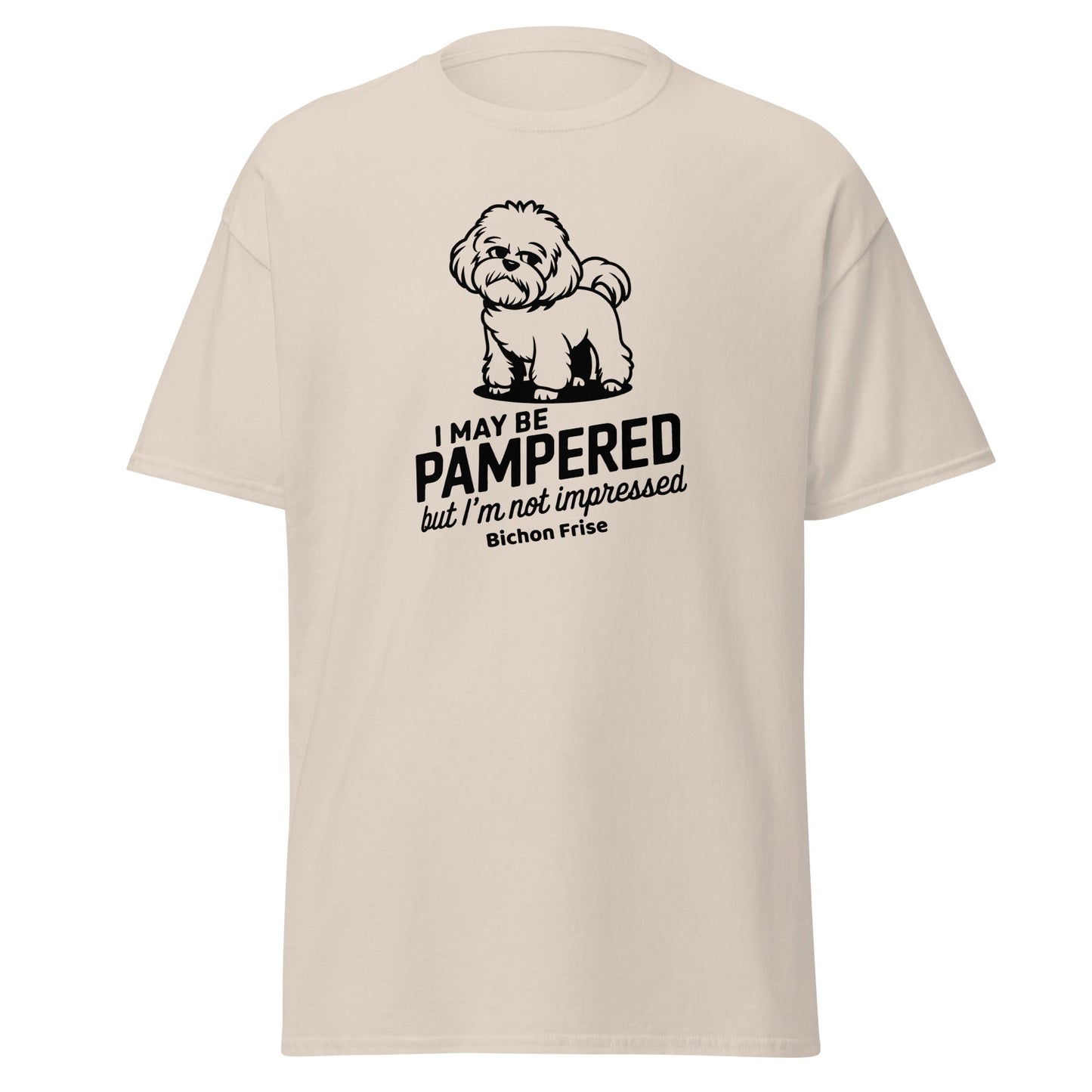 "I May Be Pampered But I’ M Not Impressed"-Unisex Bichon Frise T-Shirt for Dog Owners