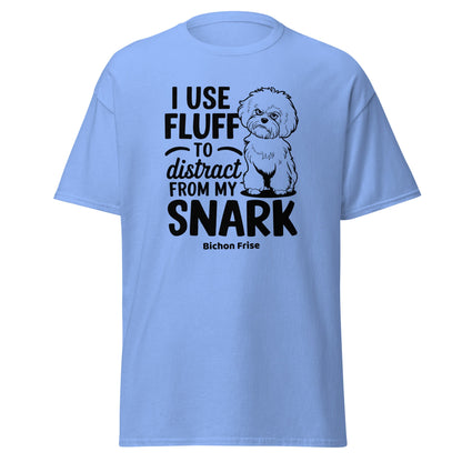 "I Use Fluff To Distract From My Snark"-Unisex Bichon Frise T-Shirt for Dog Owners