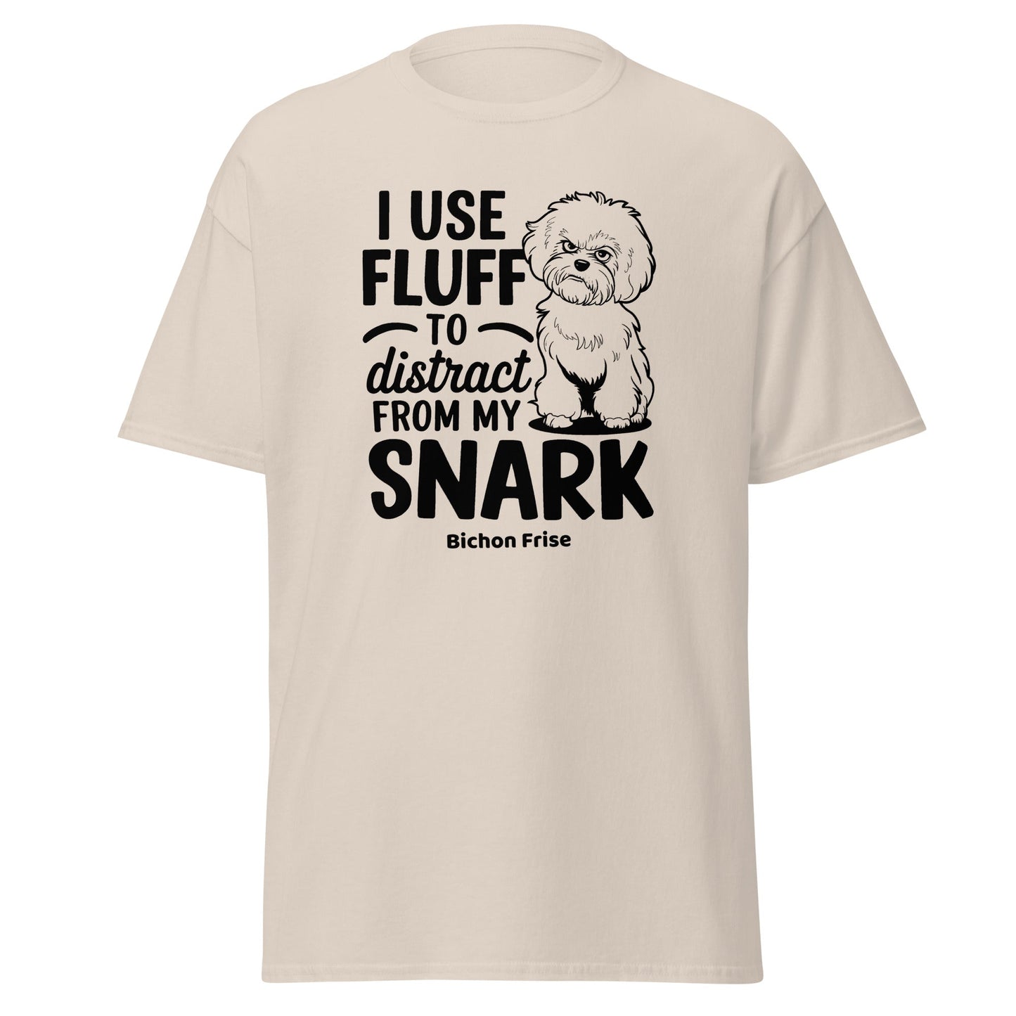 "I Use Fluff To Distract From My Snark"-Unisex Bichon Frise T-Shirt for Dog Owners