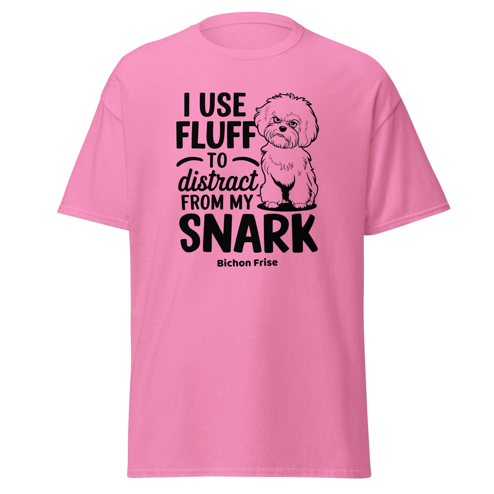 "I Use Fluff To Distract From My Snark"-Unisex Bichon Frise T-Shirt for Dog Owners