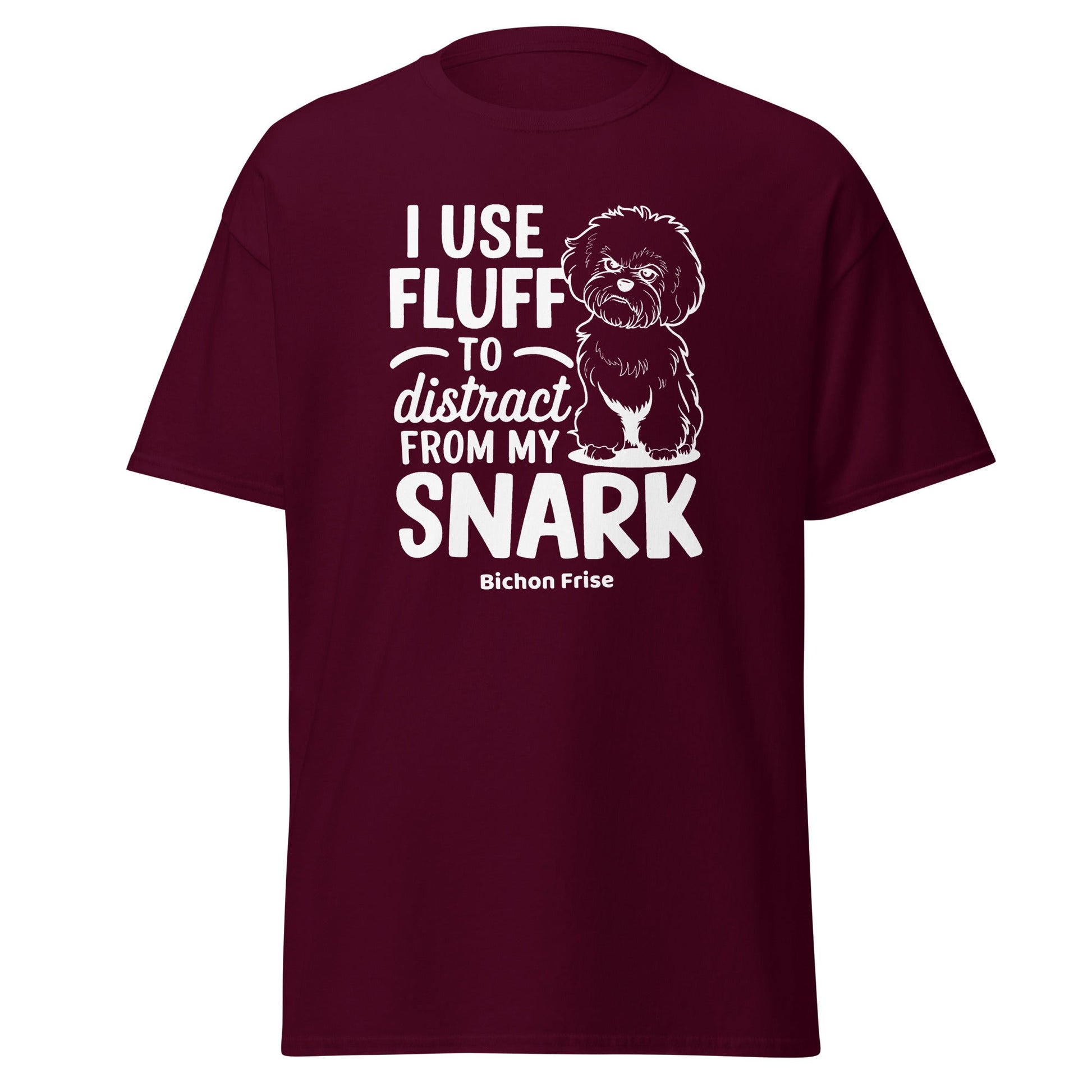 "I Use Fluff To Distract From My Snark"-Unisex Bichon Frise T-Shirt for Dog Owners