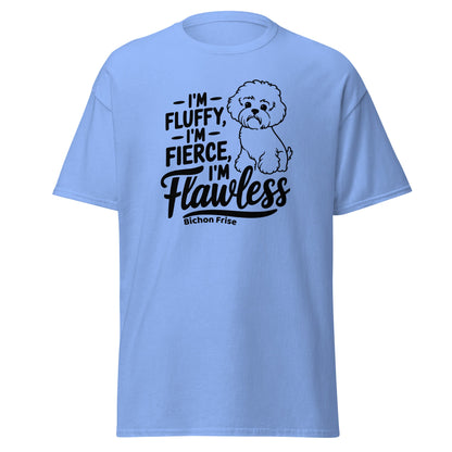 "I'm Fluffy, I'm Fierce I'm Flawless"-Unisex Bichon Frise T-Shirt for Dog Owners