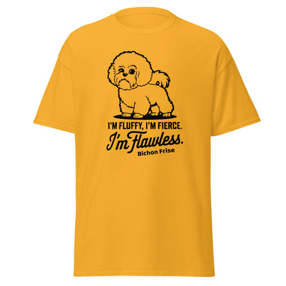 "I'm Fluffy, I'm Fierce I'm Flawless"-Unisex Bichon Frise T-Shirt for Dog Owners