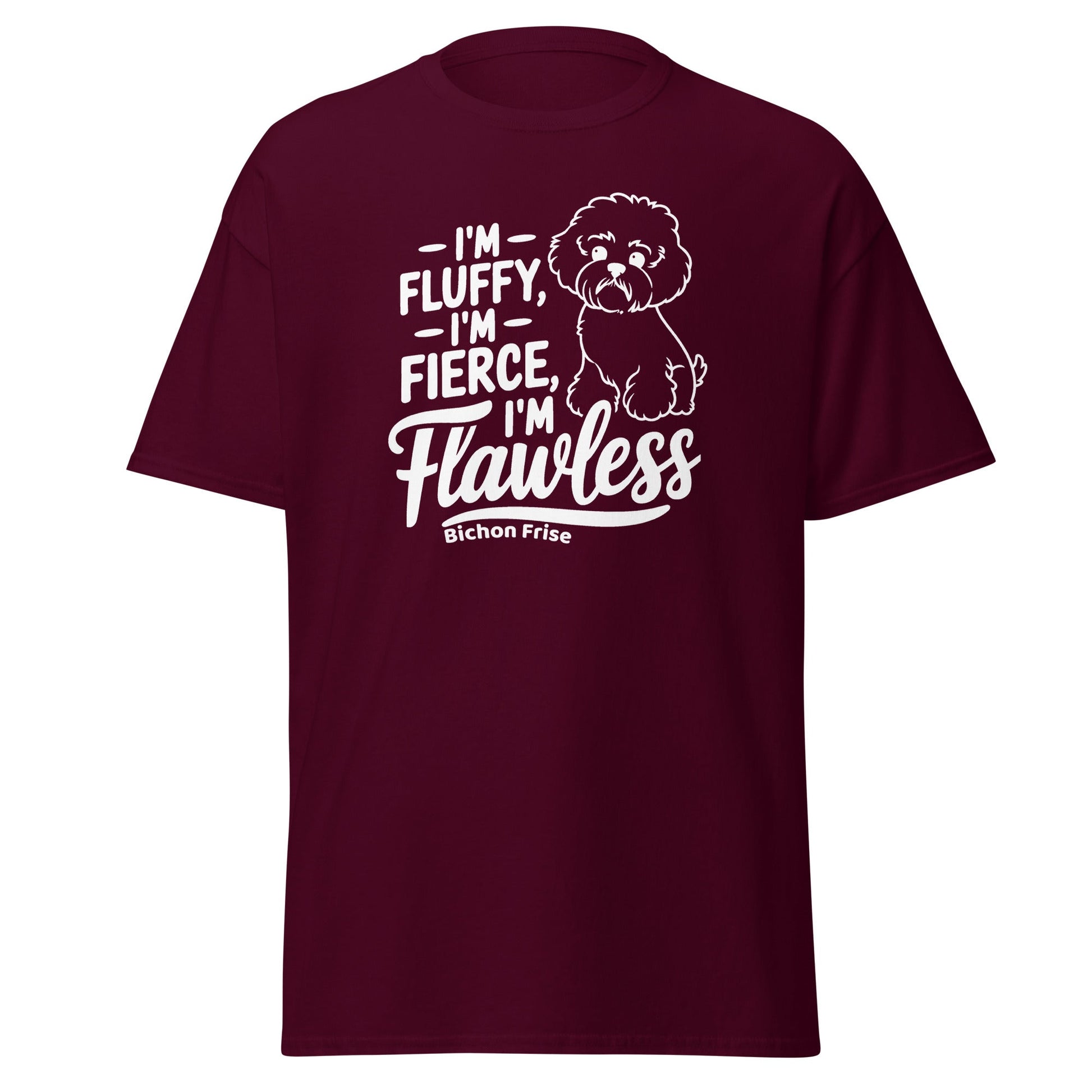 "I'm Fluffy, I'm Fierce I'm Flawless"-Unisex Bichon Frise T-Shirt for Dog Owners