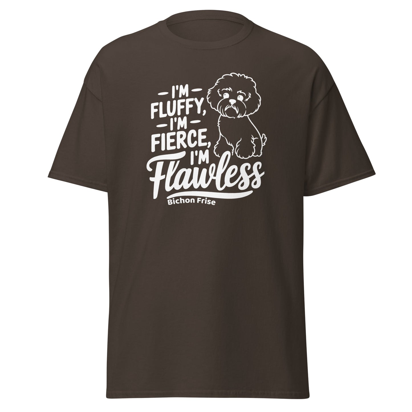 "I'm Fluffy, I'm Fierce I'm Flawless"-Unisex Bichon Frise T-Shirt for Dog Owners
