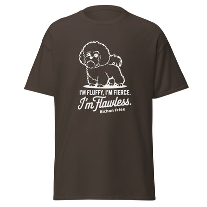 "I'm Fluffy, I'm Fierce I'm Flawless"-Unisex Bichon Frise T-Shirt for Dog Owners