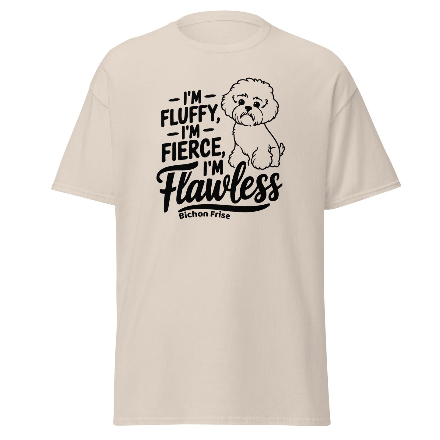 "I'm Fluffy, I'm Fierce I'm Flawless"-Unisex Bichon Frise T-Shirt for Dog Owners