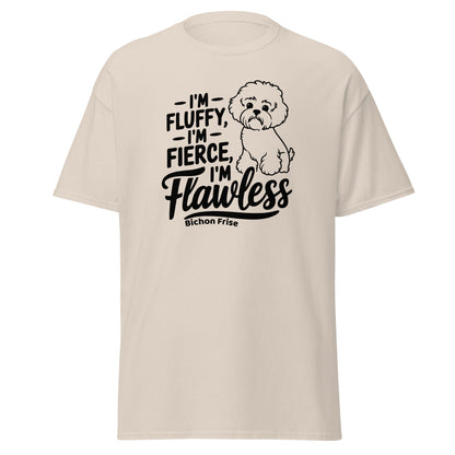 "I'm Fluffy, I'm Fierce I'm Flawless"-Unisex Bichon Frise T-Shirt for Dog Owners