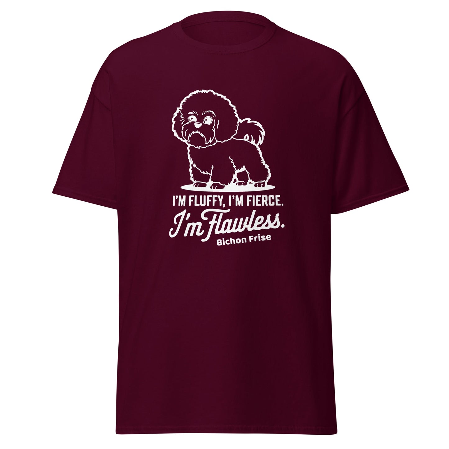 "I'm Fluffy, I'm Fierce I'm Flawless"-Unisex Bichon Frise T-Shirt for Dog Owners