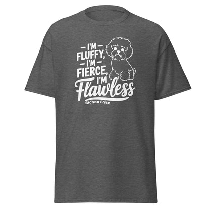 "I'm Fluffy, I'm Fierce I'm Flawless"-Unisex Bichon Frise T-Shirt for Dog Owners