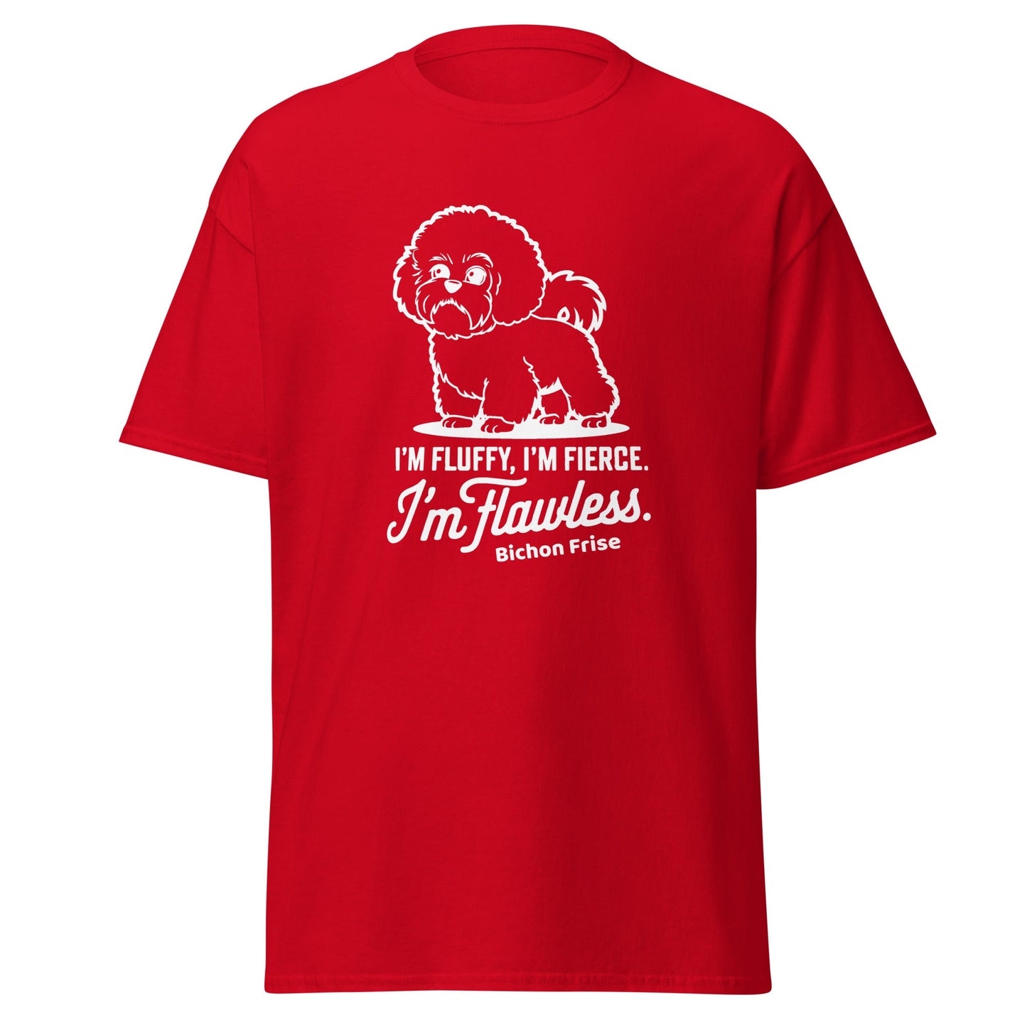 "I'm Fluffy, I'm Fierce I'm Flawless"-Unisex Bichon Frise T-Shirt for Dog Owners