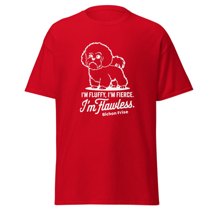"I'm Fluffy, I'm Fierce I'm Flawless"-Unisex Bichon Frise T-Shirt for Dog Owners