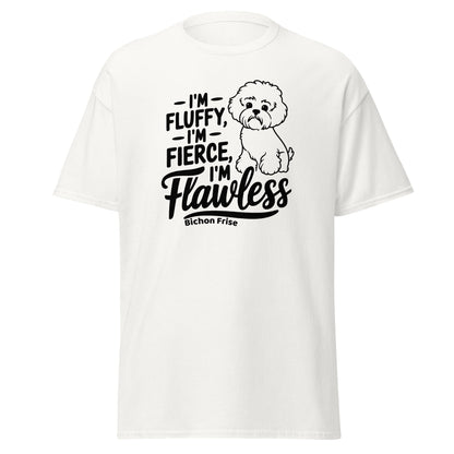 "I'm Fluffy, I'm Fierce I'm Flawless"-Unisex Bichon Frise T-Shirt for Dog Owners