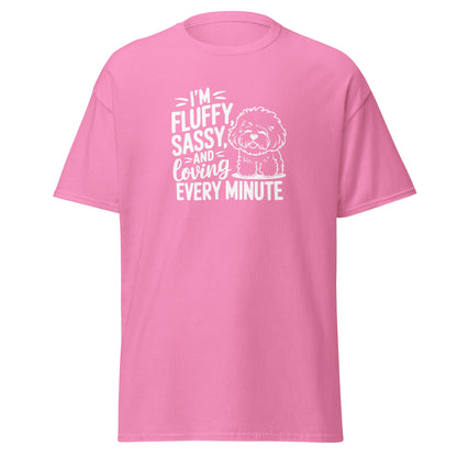 "I’m Fluffy Sassy And Loving Every Minute"-Unisex Bichon Frise T-Shirt for Dog Owners