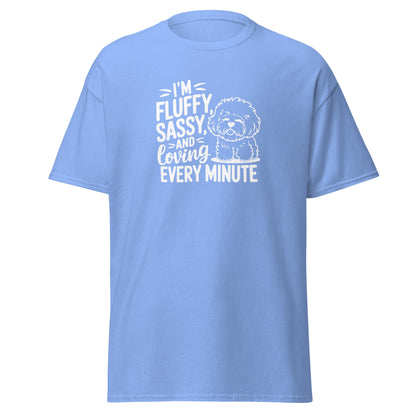 "I’m Fluffy Sassy And Loving Every Minute"-Unisex Bichon Frise T-Shirt for Dog Owners