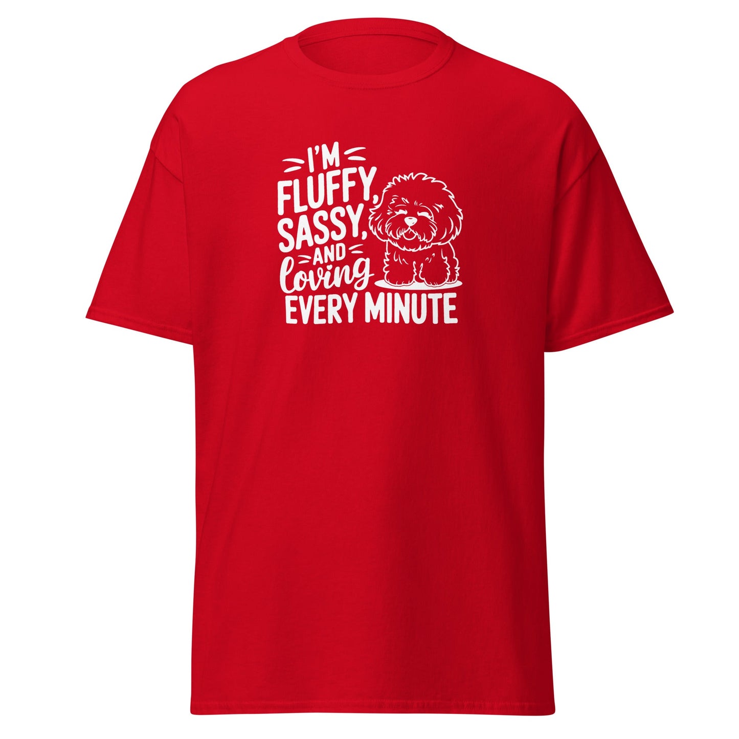"I’m Fluffy Sassy And Loving Every Minute"-Unisex Bichon Frise T-Shirt for Dog Owners