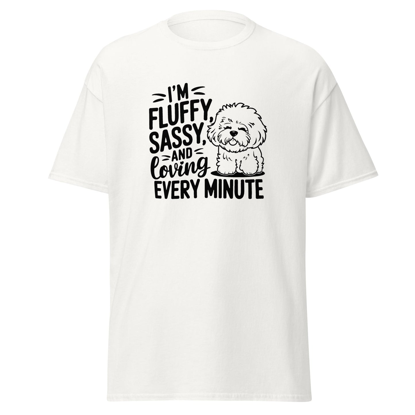 "I’m Fluffy Sassy And Loving Every Minute"-Unisex Bichon Frise T-Shirt for Dog Owners
