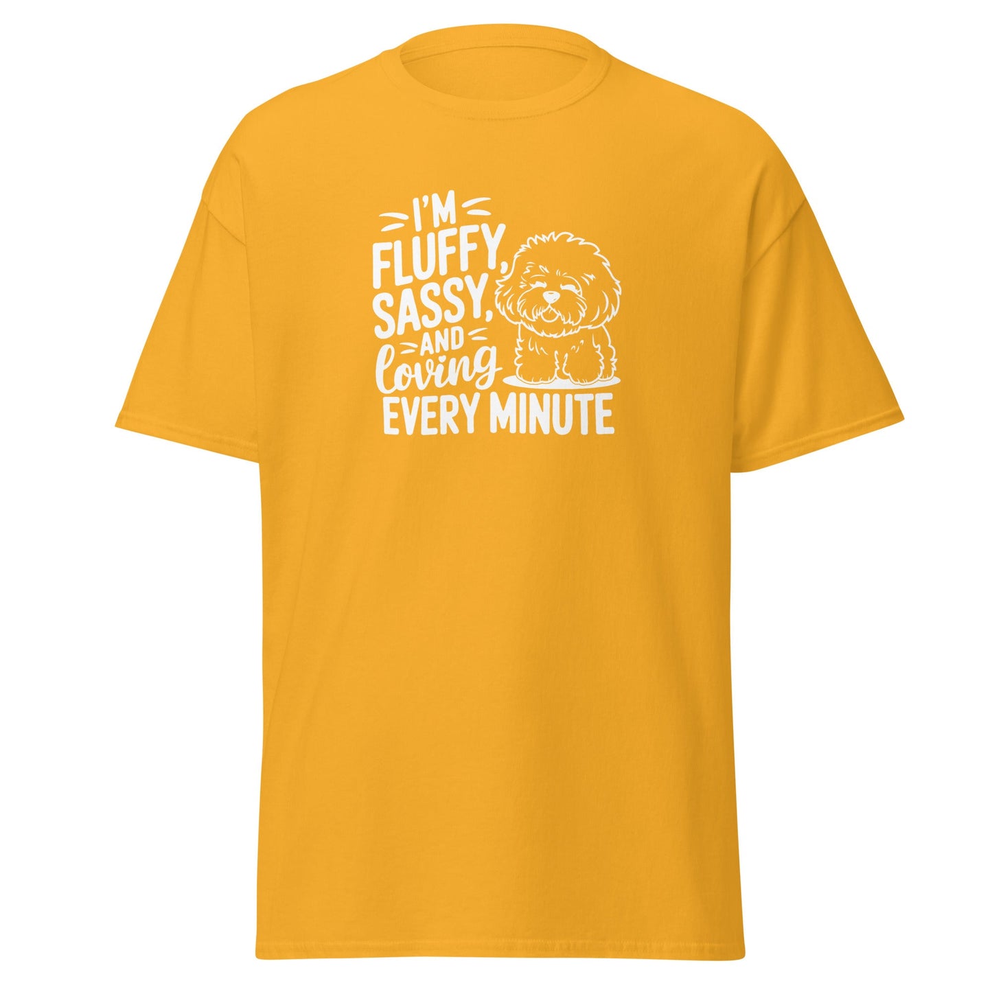 "I’m Fluffy Sassy And Loving Every Minute"-Unisex Bichon Frise T-Shirt for Dog Owners