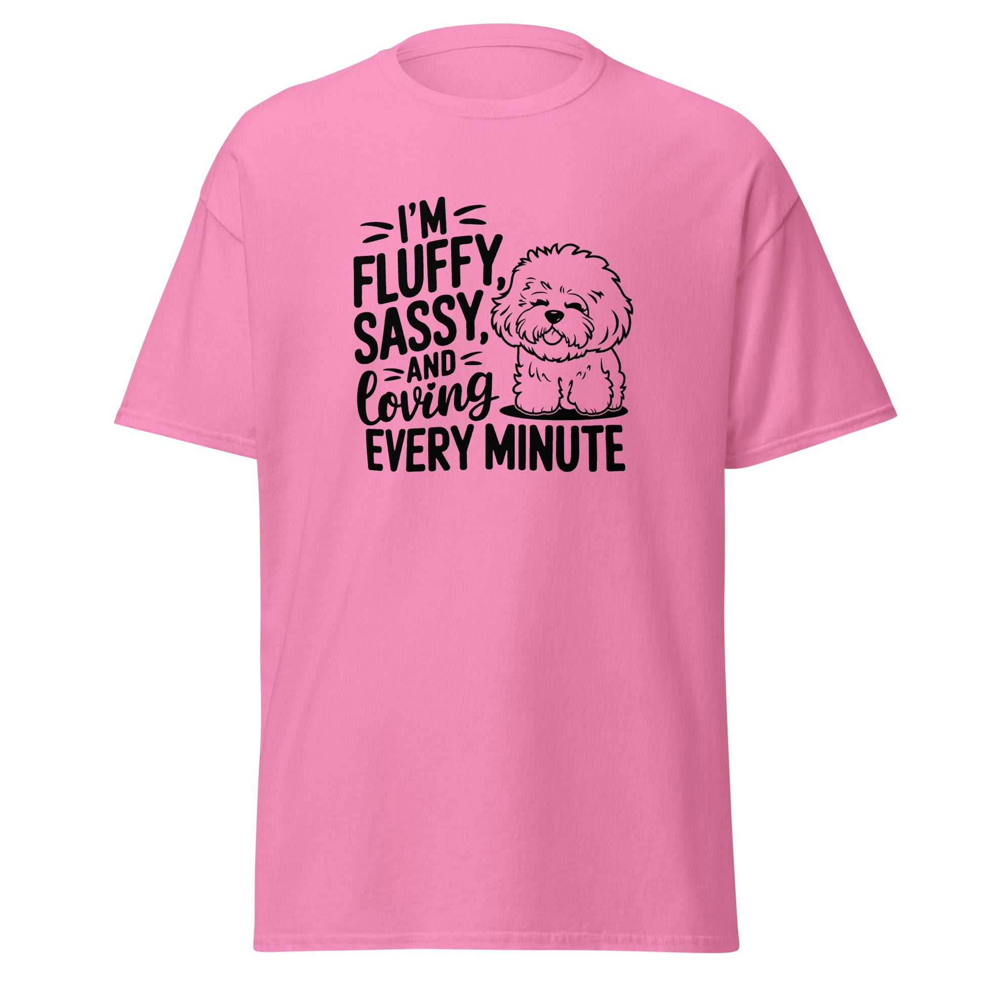 "I’m Fluffy Sassy And Loving Every Minute"-Unisex Bichon Frise T-Shirt for Dog Owners