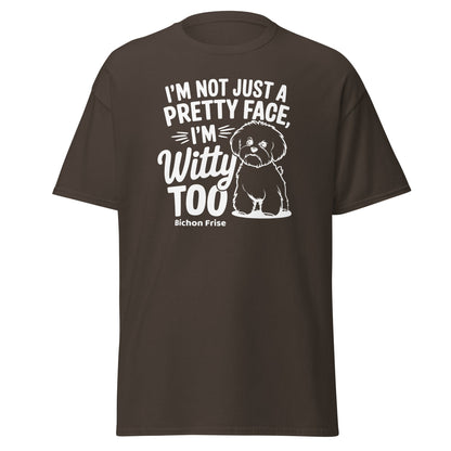 "I’m Not Just A Pretty Face I’m Witty Too"-Unisex Bichon Frise T-Shirt for Dog Owners